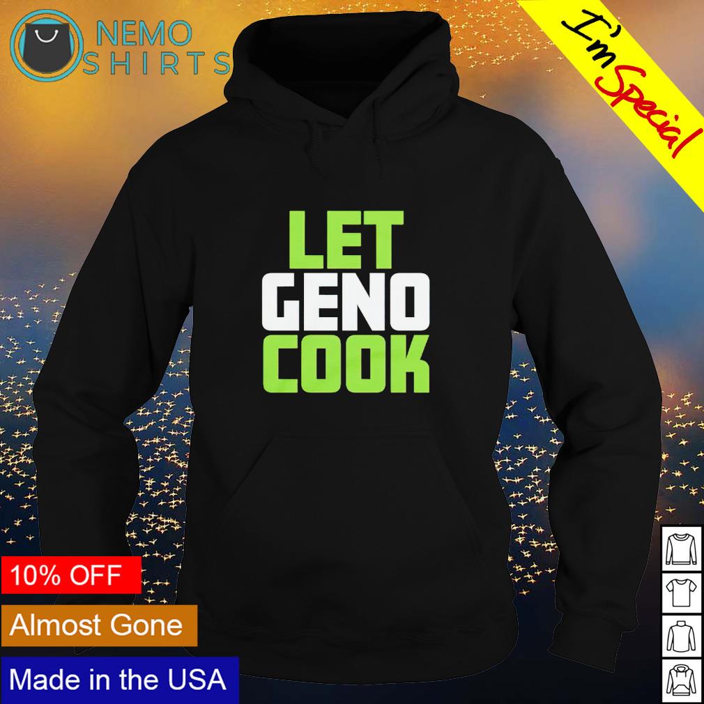 Let Geno cook shirt