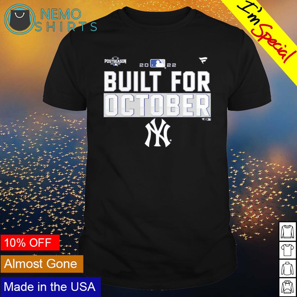 New York Yankees 2022 Postseason built for October T-shirt, hoodie, sweater  and v-neck t-shirt