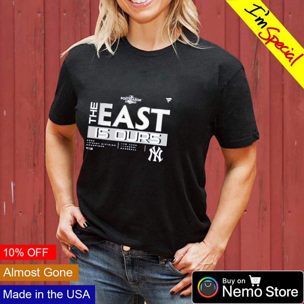 2022 The East Is Ours T Shirt New York Yankees - Visatee