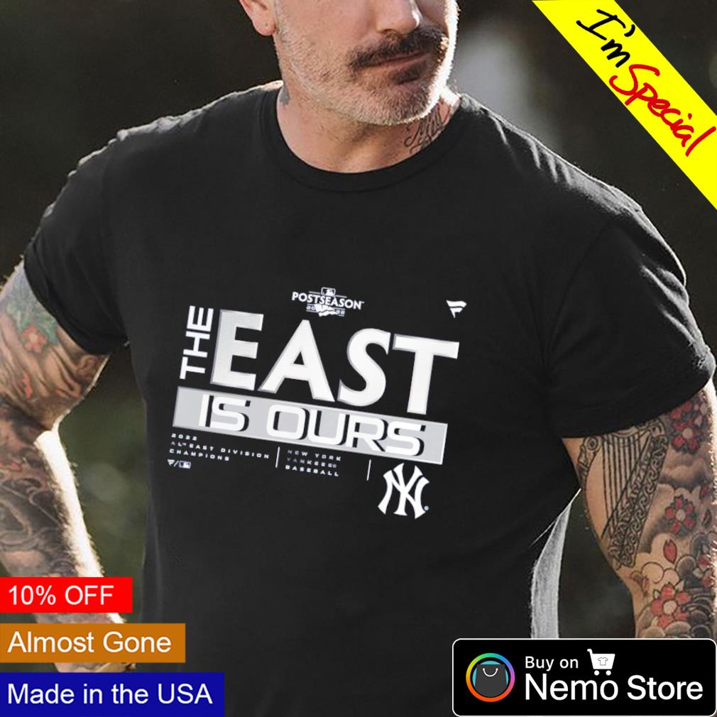 2022 The East Is Ours T Shirt New York Yankees - Visatee
