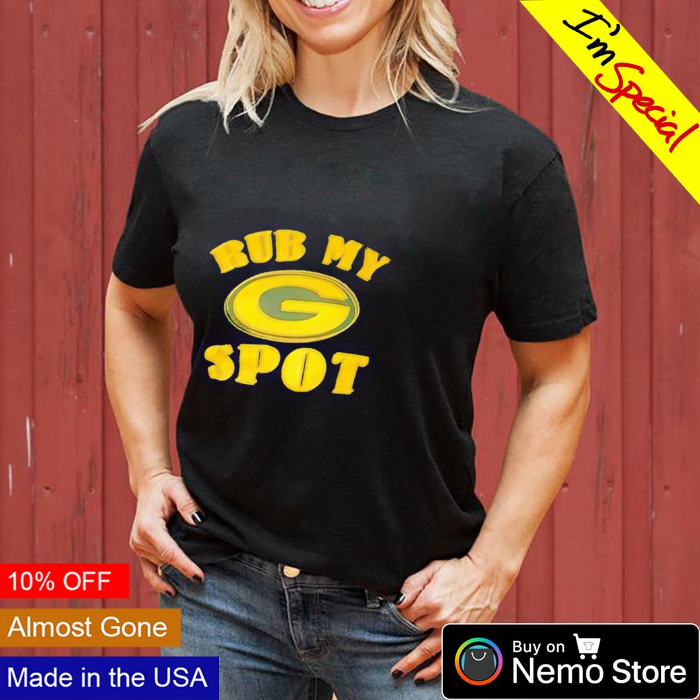 You Can Rub My Green Bay Packers Spot T-shirt