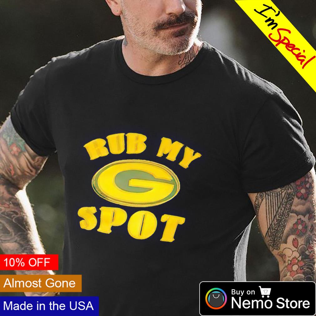 You Can Rub My Green Bay Packers Spot T-Shirt - ShirtsOwl Office