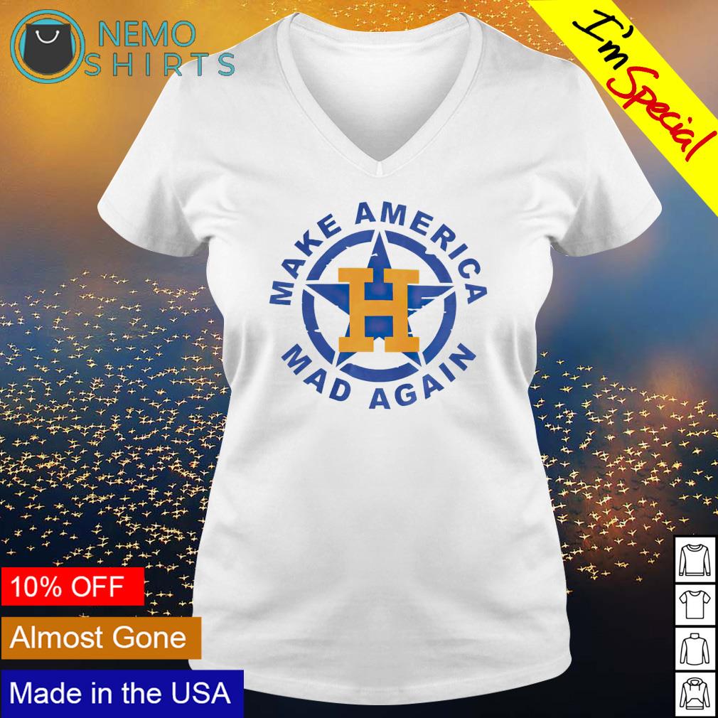 Houston astros make america mad again shirt, hoodie, sweater, long sleeve  and tank top