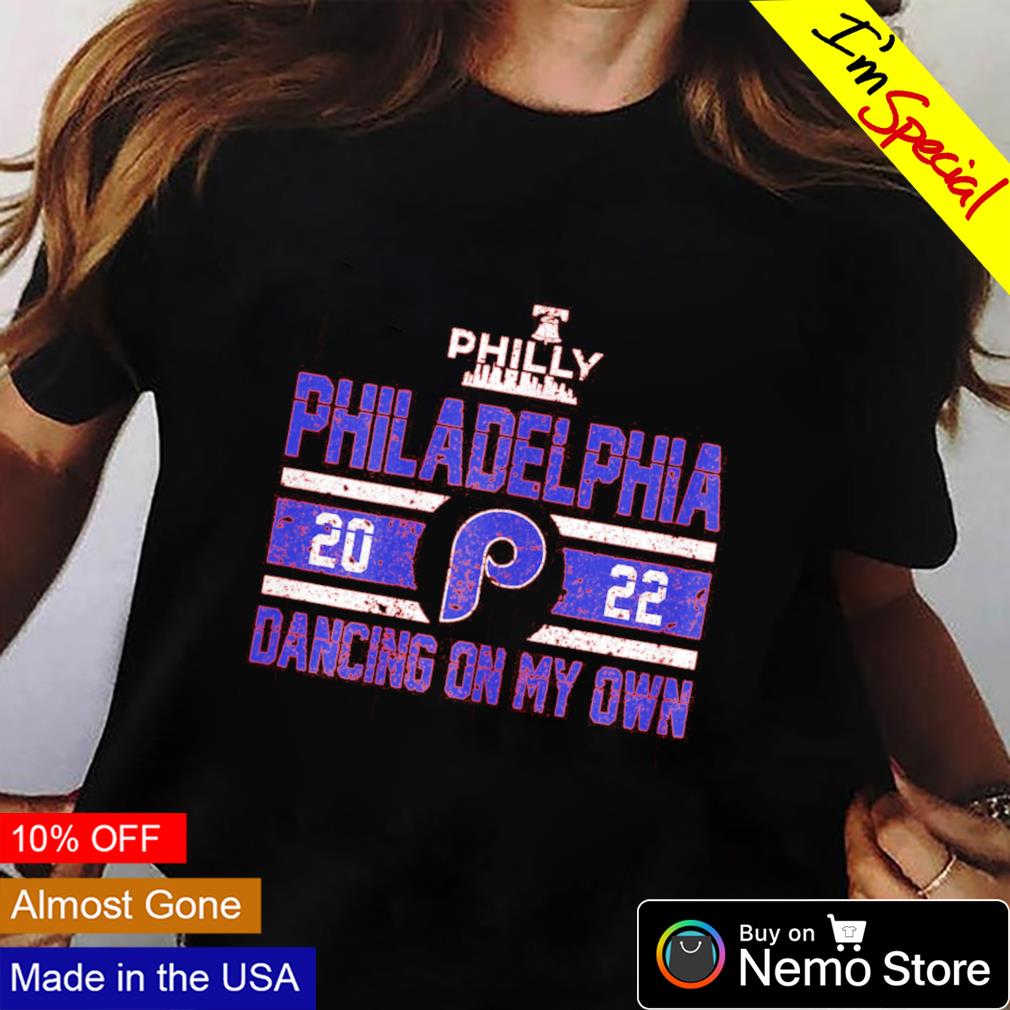 Philly dancing on my own philadelphia 2022 shirt, hoodie, longsleeve tee,  sweater