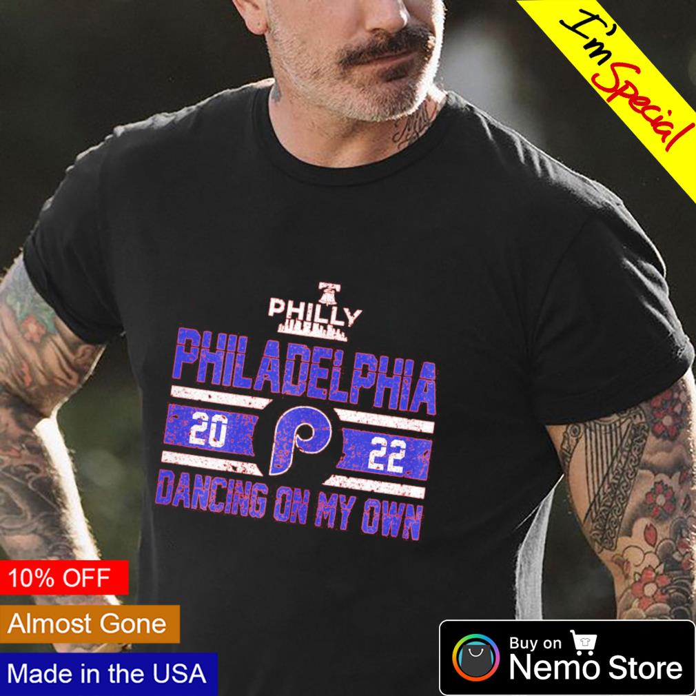 Philly dancing on my own philadelphia 2022 shirt, hoodie, longsleeve tee,  sweater