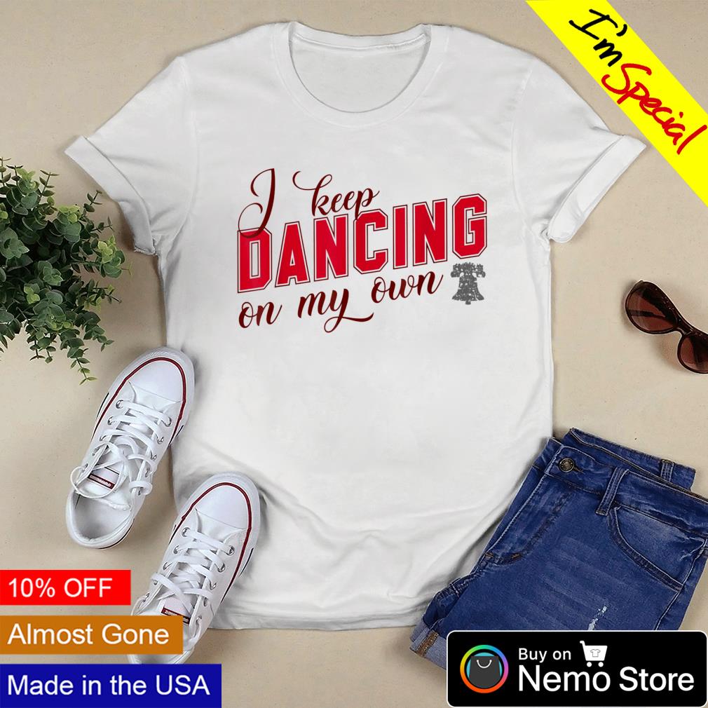 Philadelphia Phillies Baseball Dancing On Our Own T-Shirt, hoodie, sweater,  long sleeve and tank top