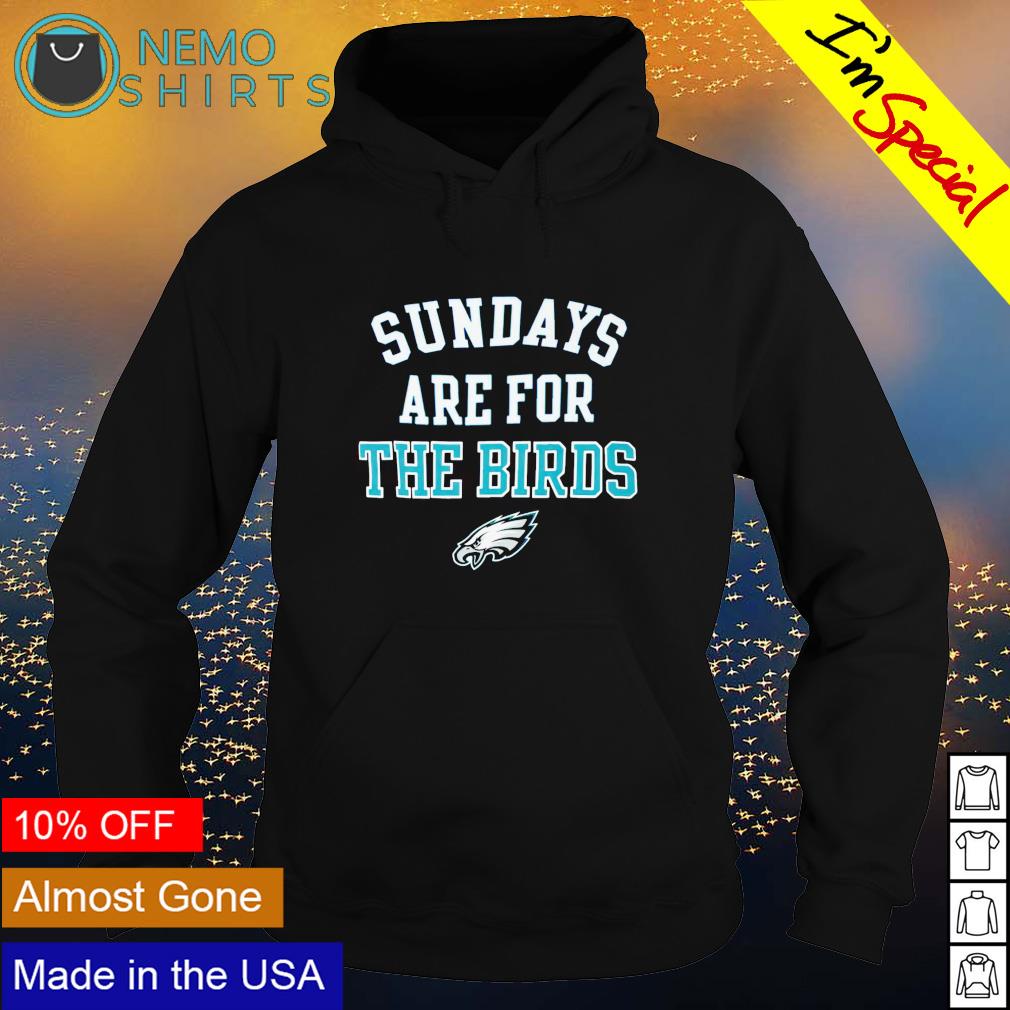 Funny sundays are for the birds Philadelphia Eagles shirt, hoodie