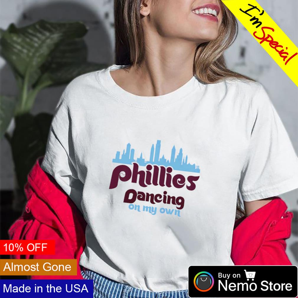 Dancing On My Own Philadelphia Phillies MLB Shirt, hoodie, longsleeve,  sweatshirt, v-neck tee
