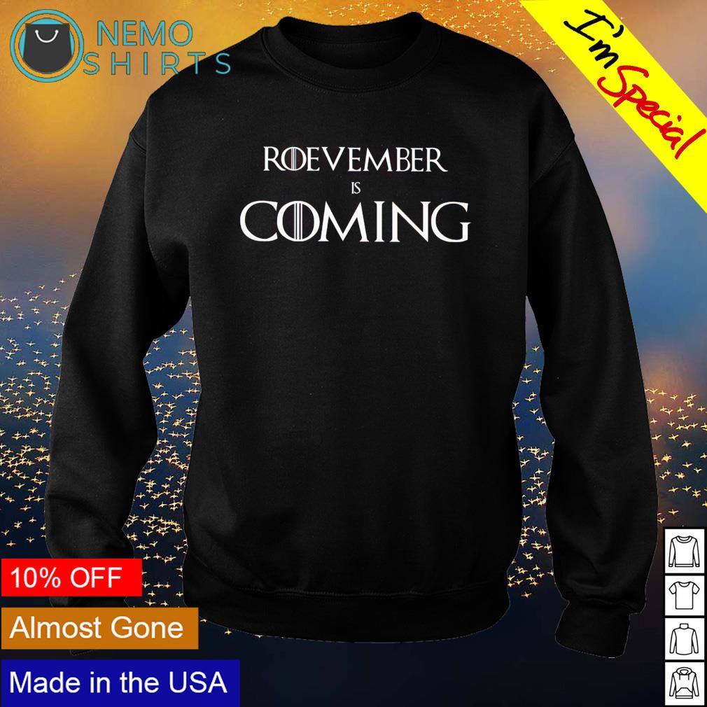 Roevember is coming Game of Thrones shirt, hoodie, sweater and v