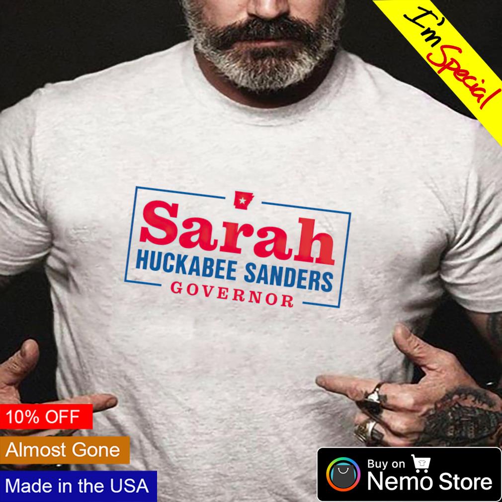 Sarah Huckabee Sanders for Governor shirt