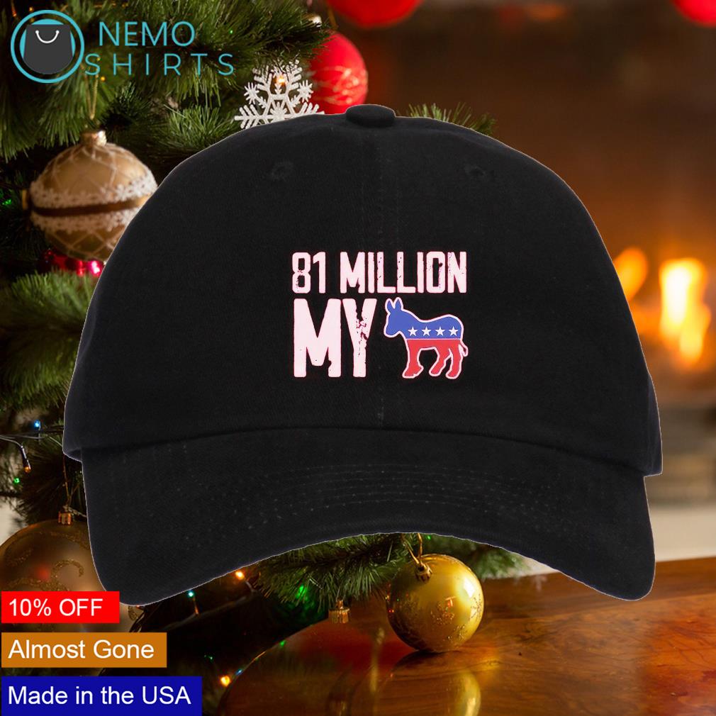 81 million my Democrat cap hat