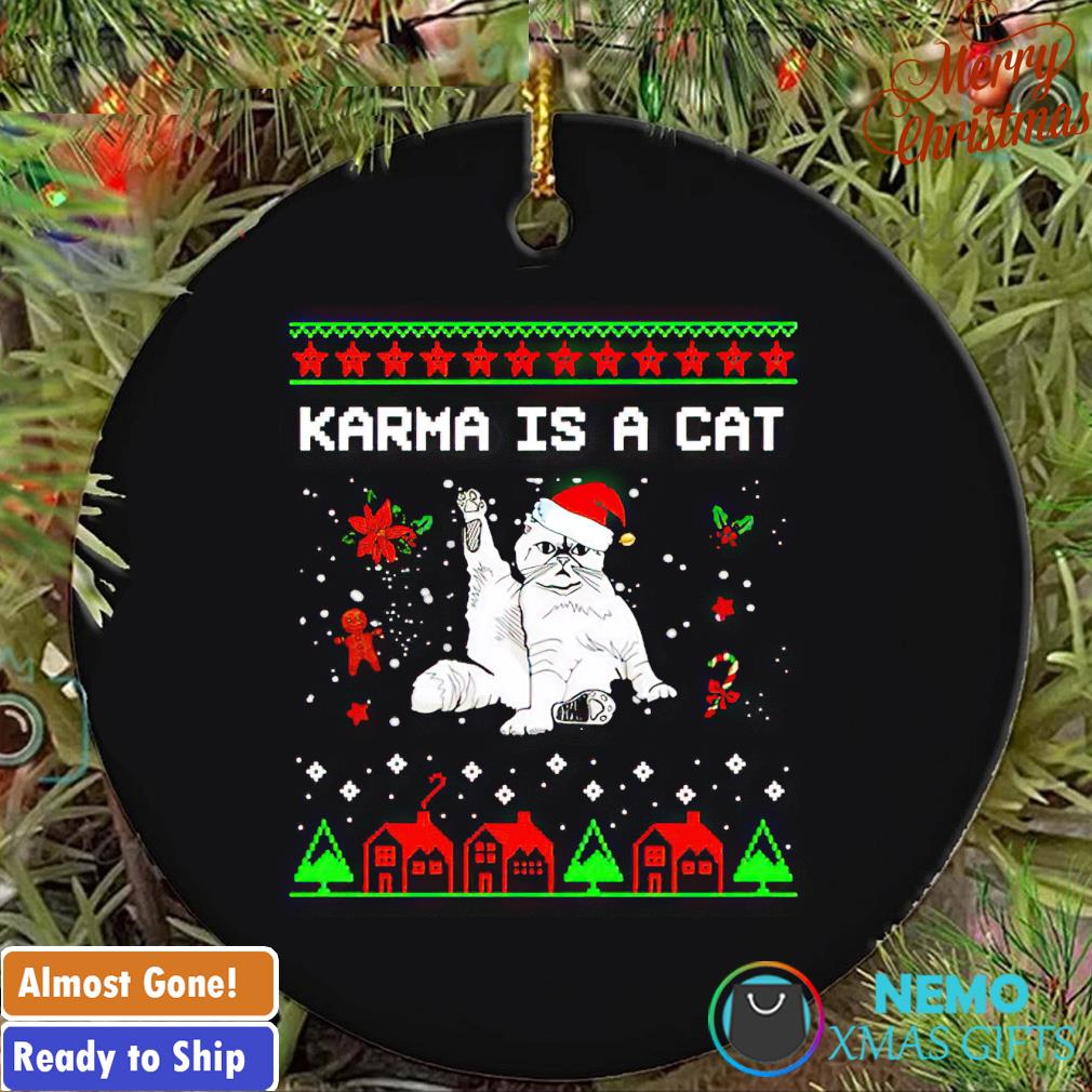 Karma is a cat Christmas ornament