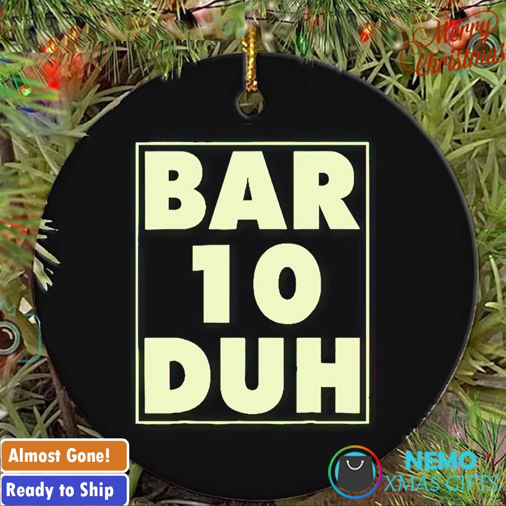 Bar 10 duh ornament