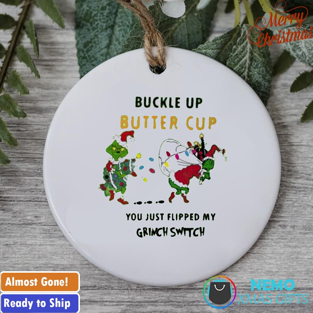 The Grinch: Buckle Up Butter Cup You Just Flipped My Grinch Switch Mug