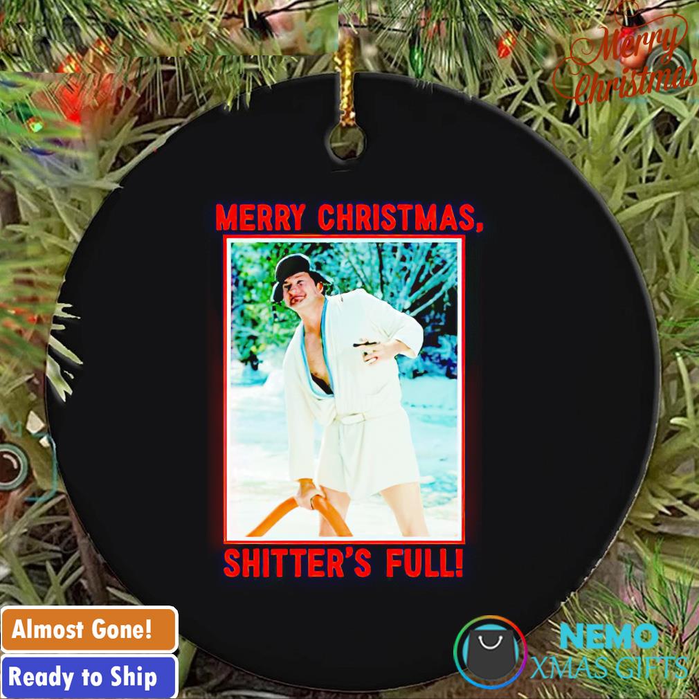 Cousin Eddie Merry Christmas Shitters Full ornament