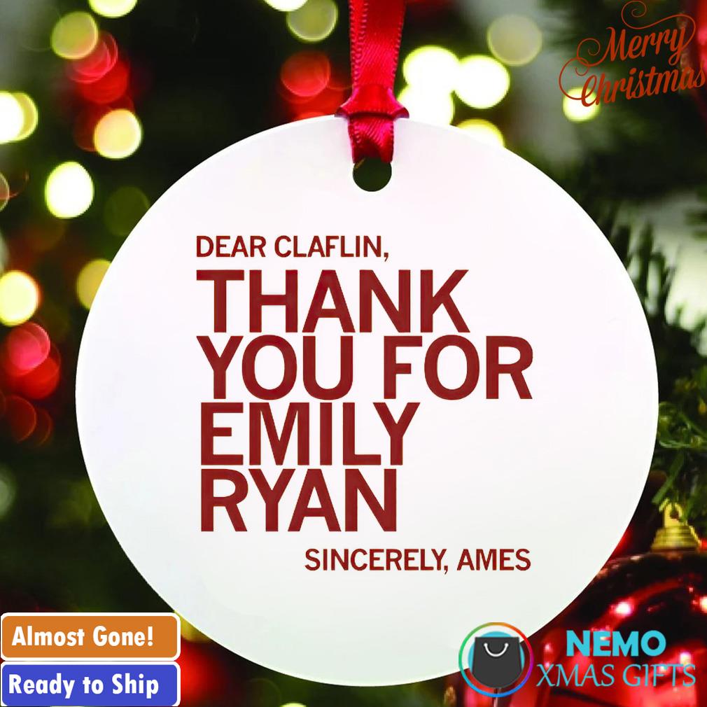Dear claflin thank you for Emily Ryan ornament