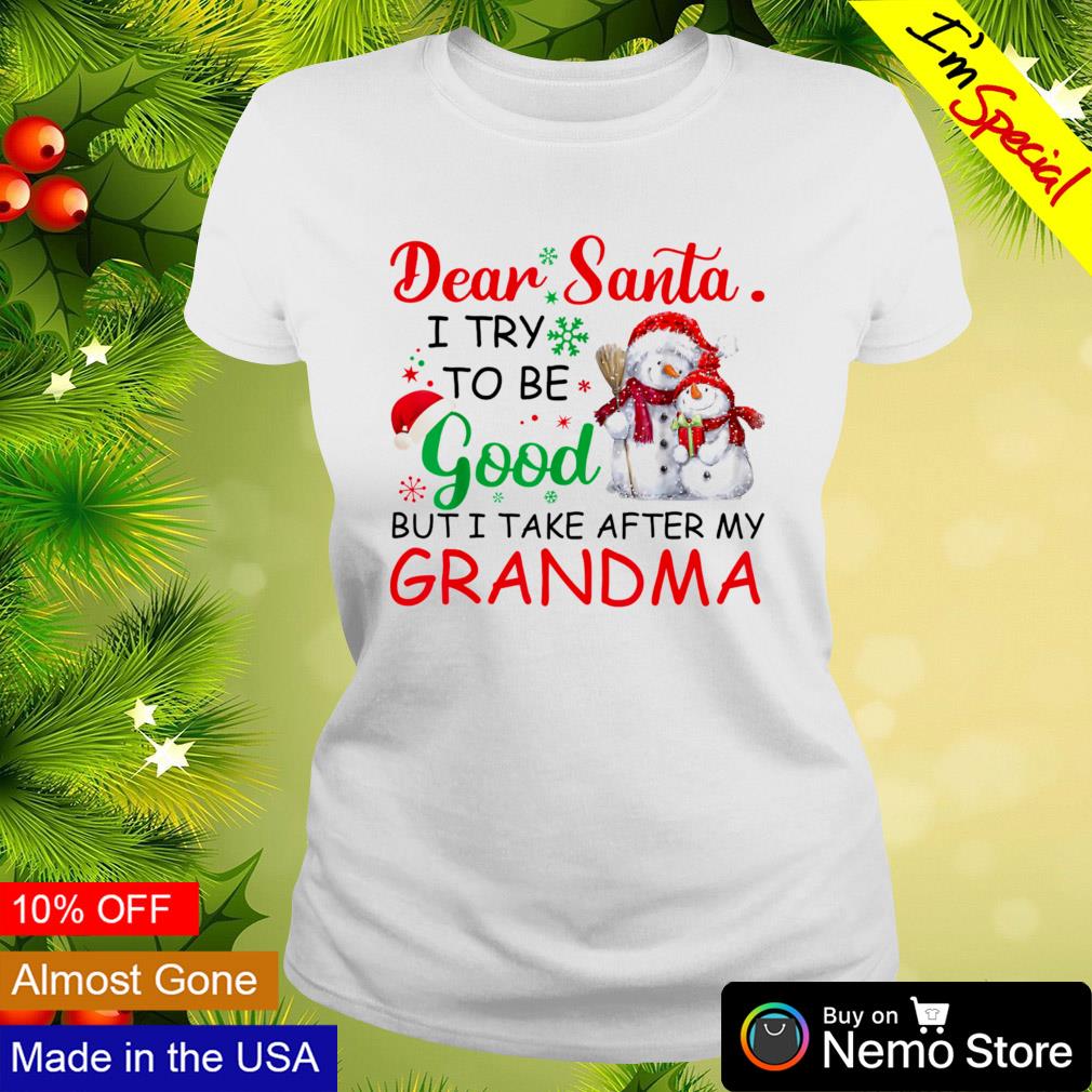 Dear Santa I Tried To Be Good But I Take After My Grandma T-Shirt
