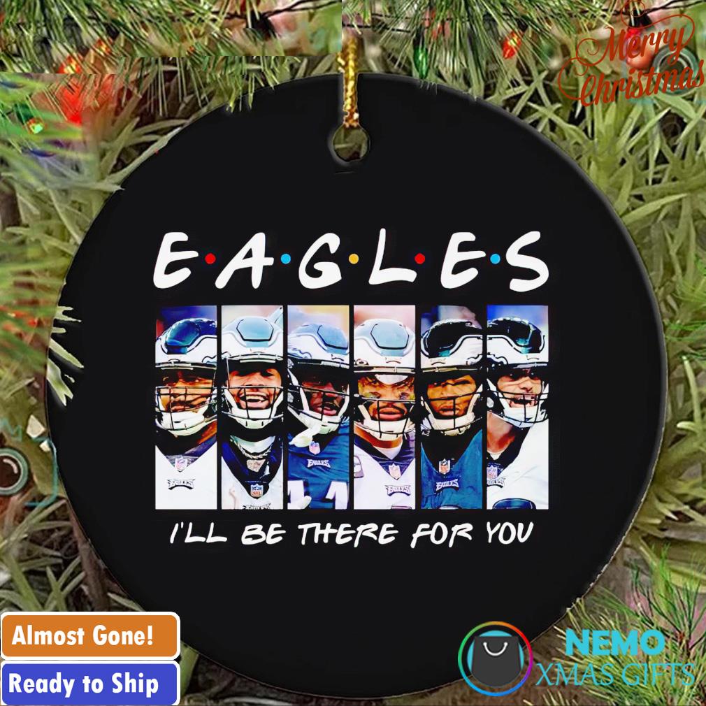 Eagles players I'll be there for you ornament
