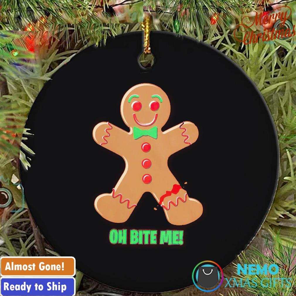 Gingerbread oh bite me ornament