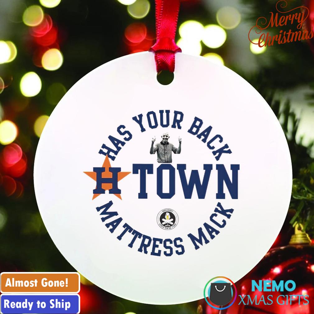 Has your back H-Town Mattress Mack Astros ornament