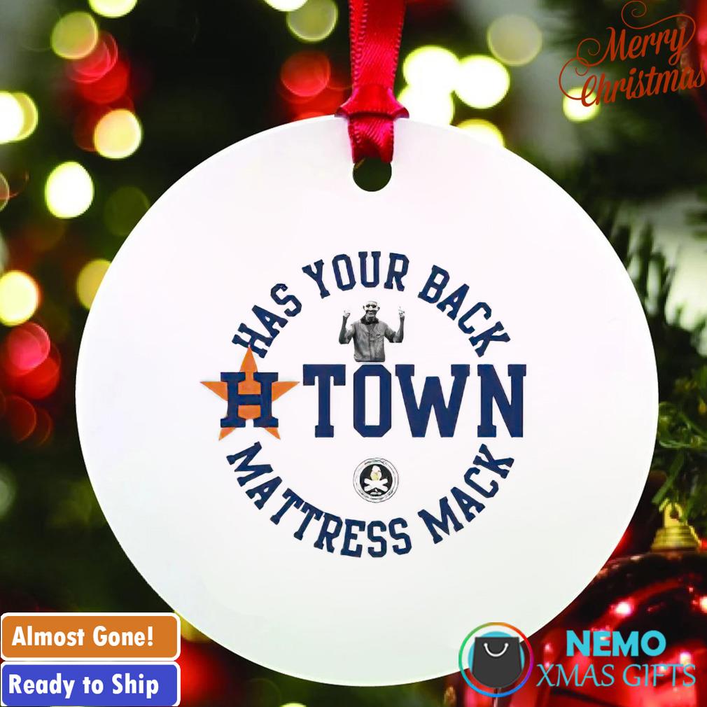 Has your back H-Town Mattress Mack ornament