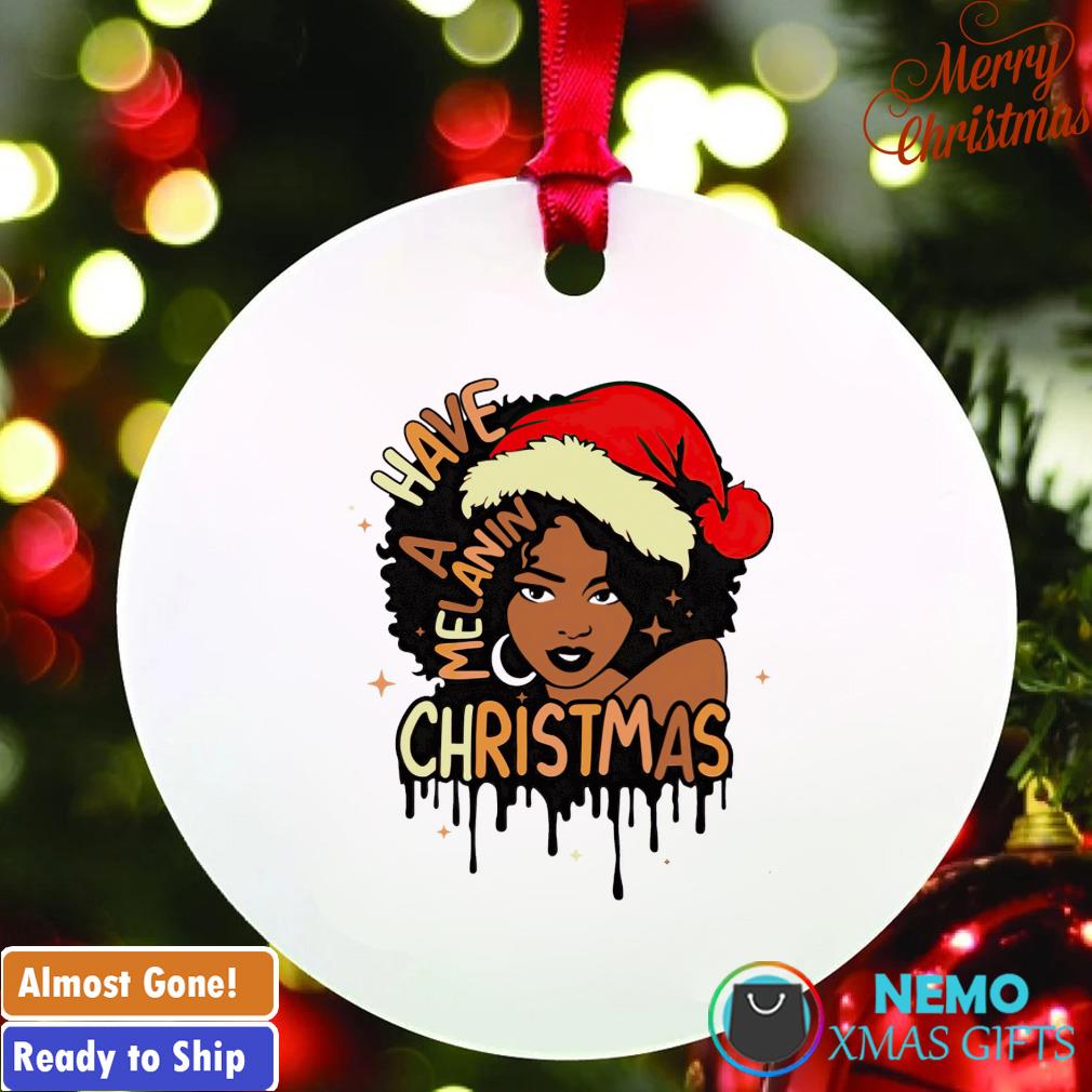 Have a melanin Christmas ornament