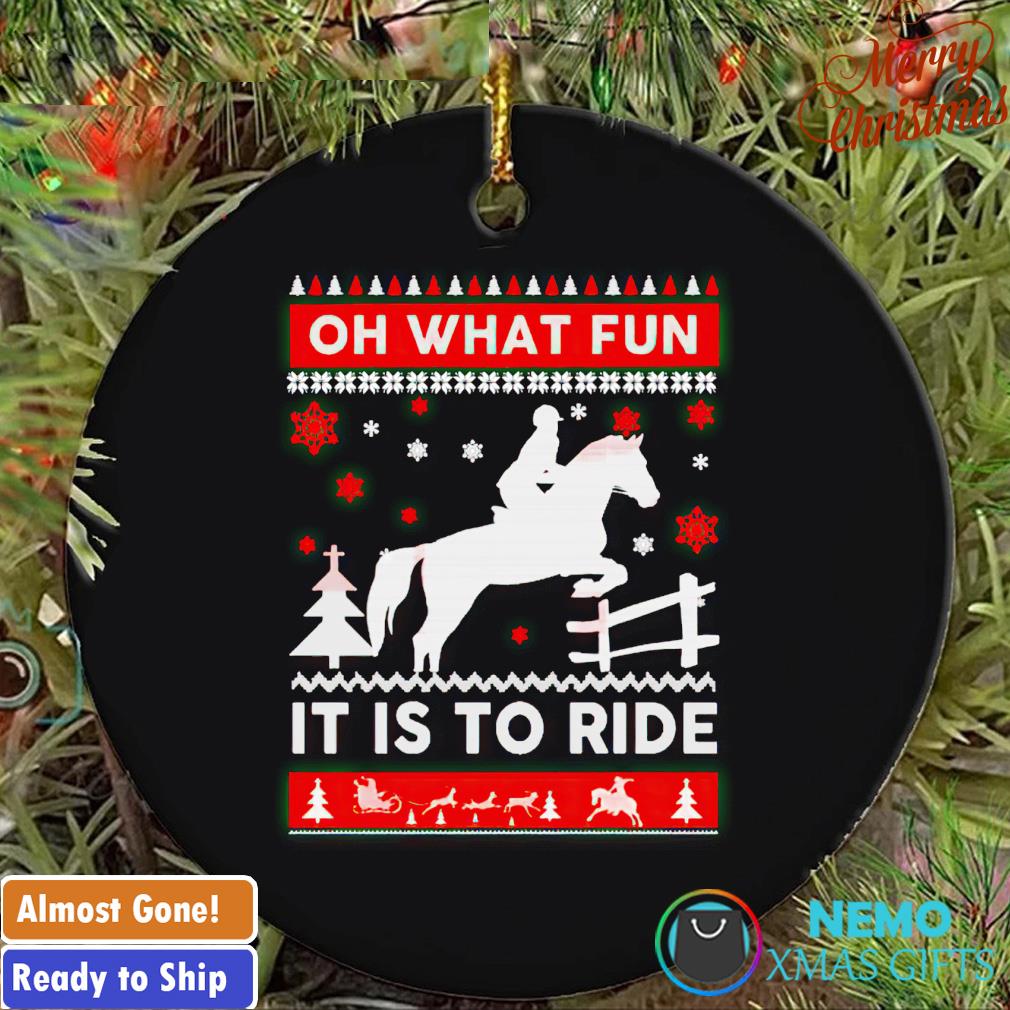 Horse oh what fun it is to ride Christmas ornament