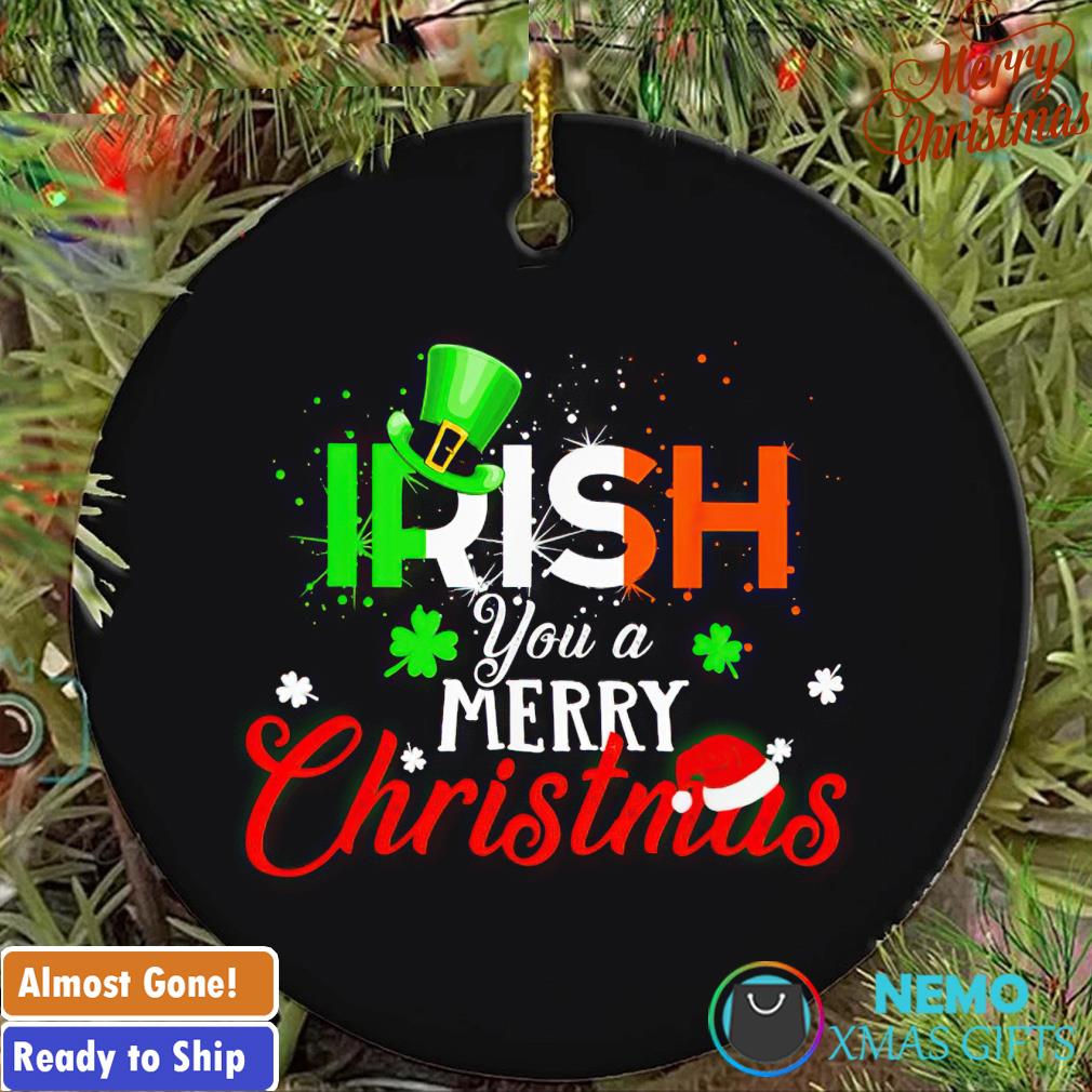 Irish you a merry Christmas ornament