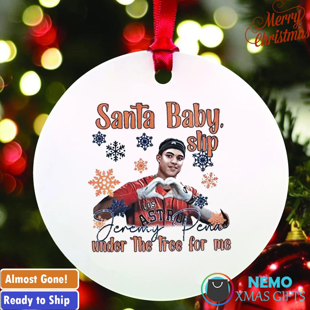 Jeremy Pena Santa baby slip under the tree for me Christmas ornament