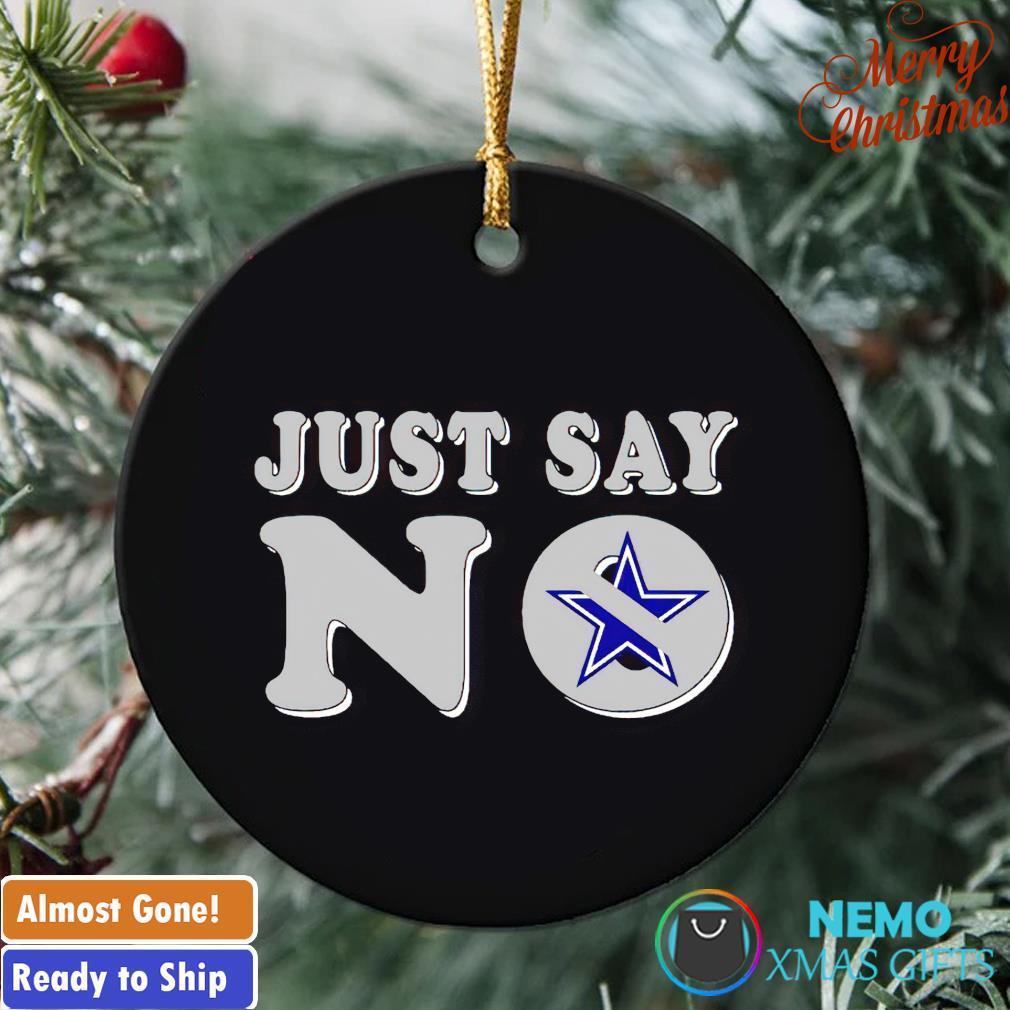 Just say no Dallas Cowboys ornament