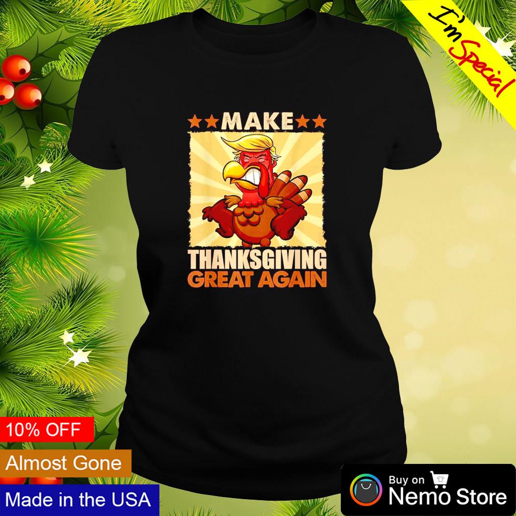 Make Thanksgiving great again Trump turkey 2024 shirt, hoodie, sweater and  v-neck t-shirt