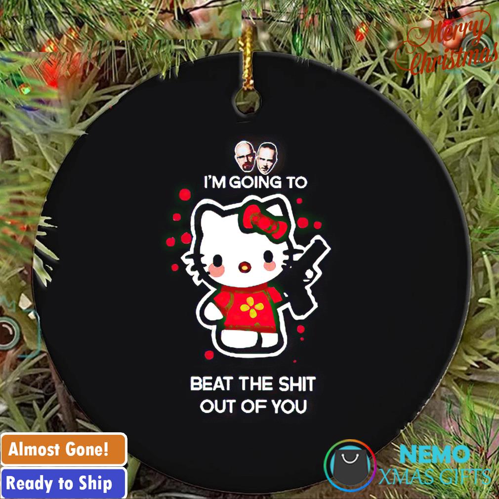 Hello Kitty gun I'm going to beat the shit out of you ornament