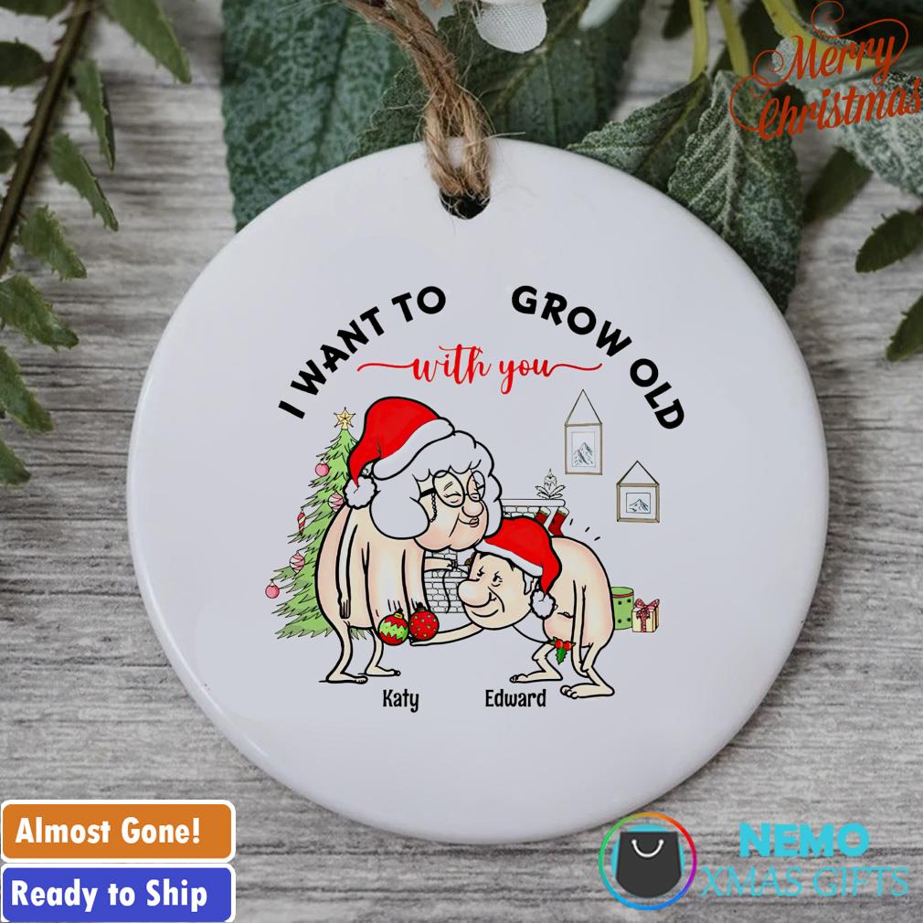 I want to grow old with you christmas ornament Clearance
