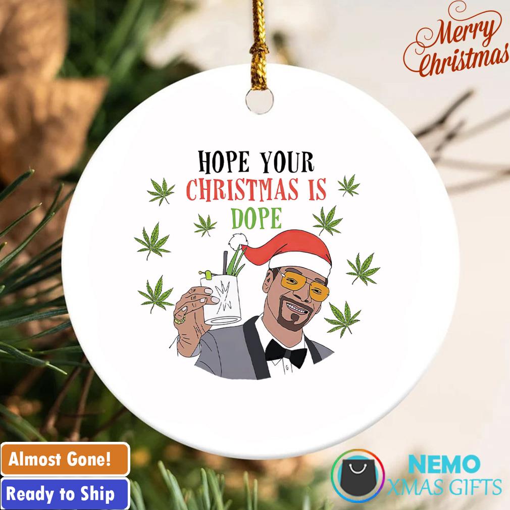 Snoop Dogg hope your Christmas is dope ornament