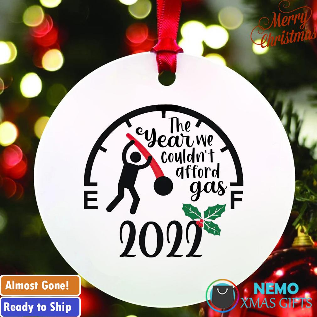 The year we couldn't afford gas 2022 ornament