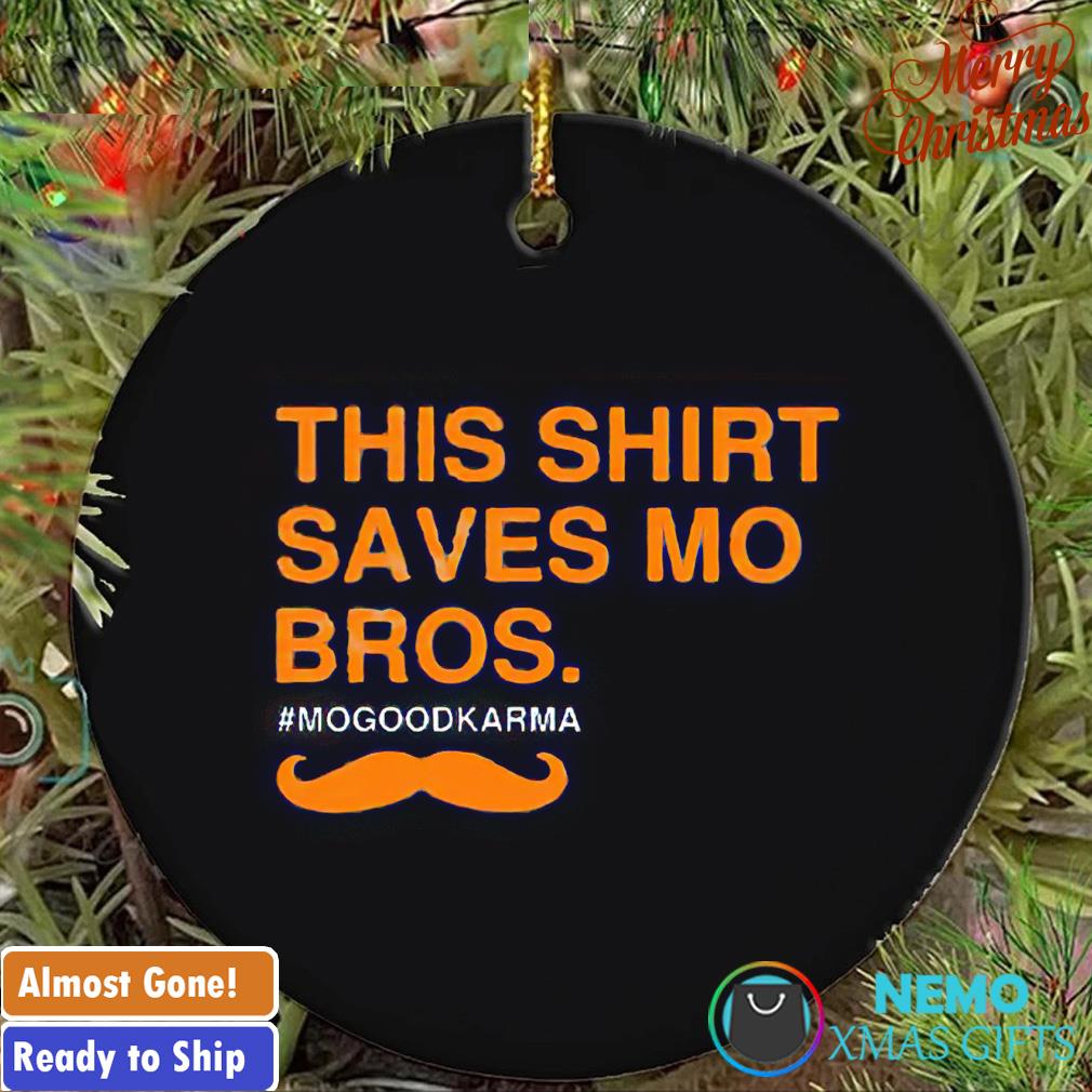 This shirt saves mo bros ornament