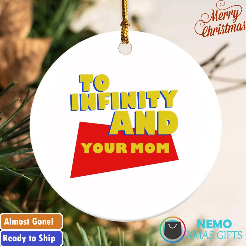 to infinity and your mom shirt