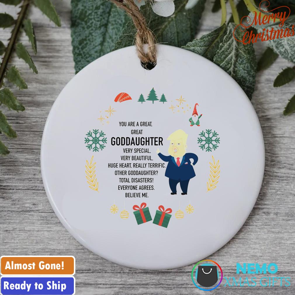 https://images.nemoshirt.com/2022/11/trump-you-are-a-great-goddaughter-christmas-ornament-Xmas-ornament.jpg