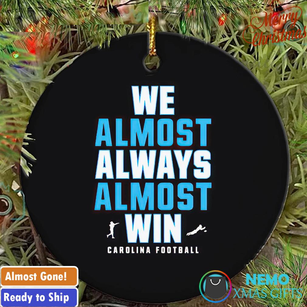We almost always almost win Carolina football ornament
