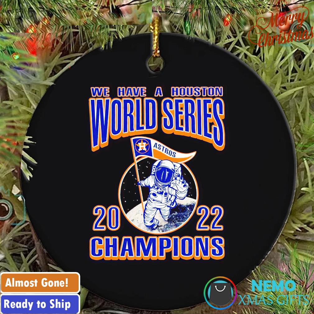 We have a Houston Astros WS 2022 champions astronaut ornament