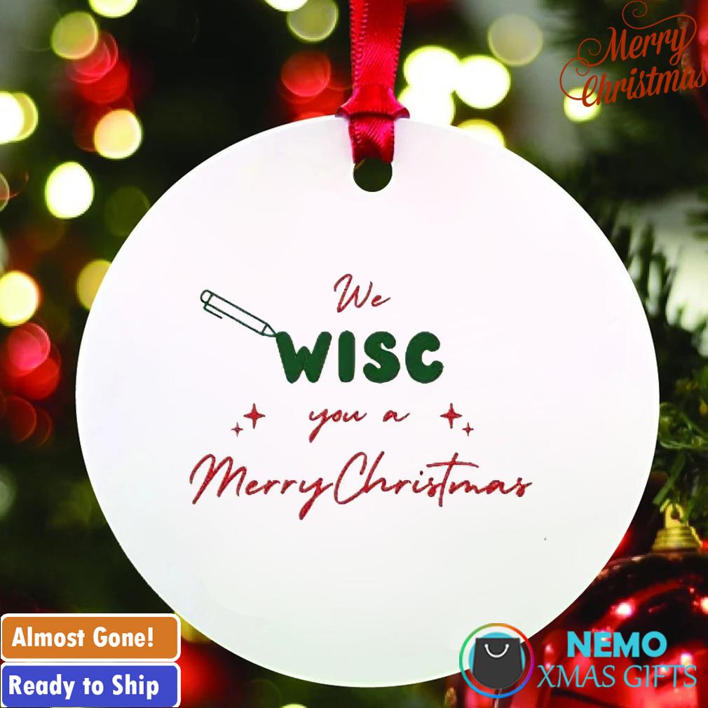 We wisc you a merry Christmas ornament