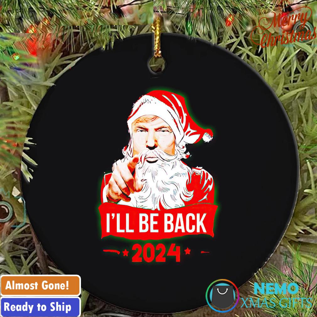 Trump Santa I'll be back 2024 ornament
