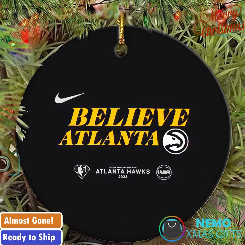 Believe Atlanta Hawks 2022 NBA Playoffs ornament