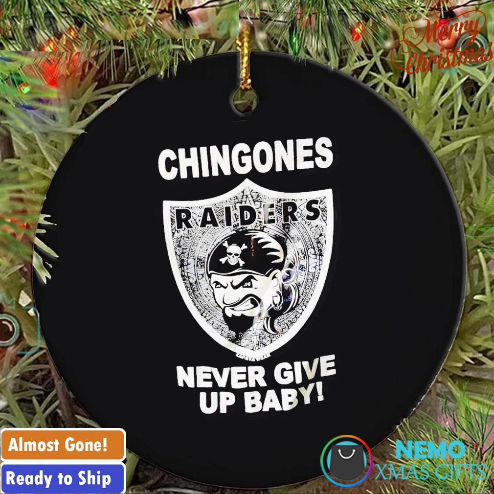 Chingones never give up baby Raiders ornament