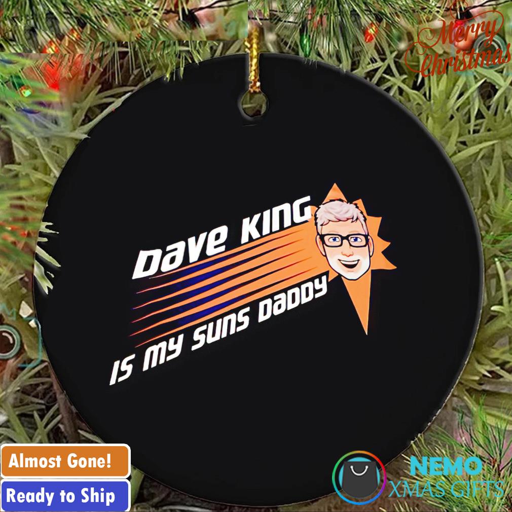 Dave King is my Suns daddy ornament
