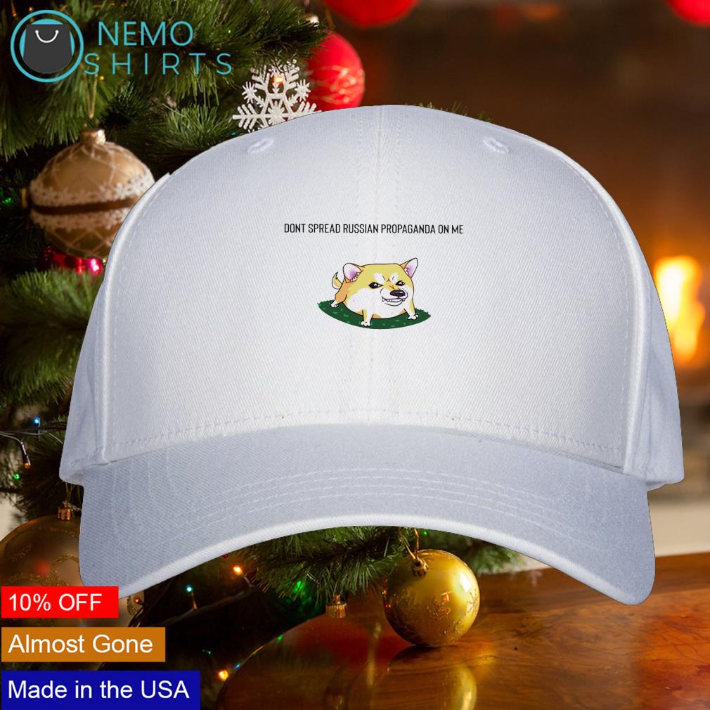 Don't spread Russian propaganda on me cap hat