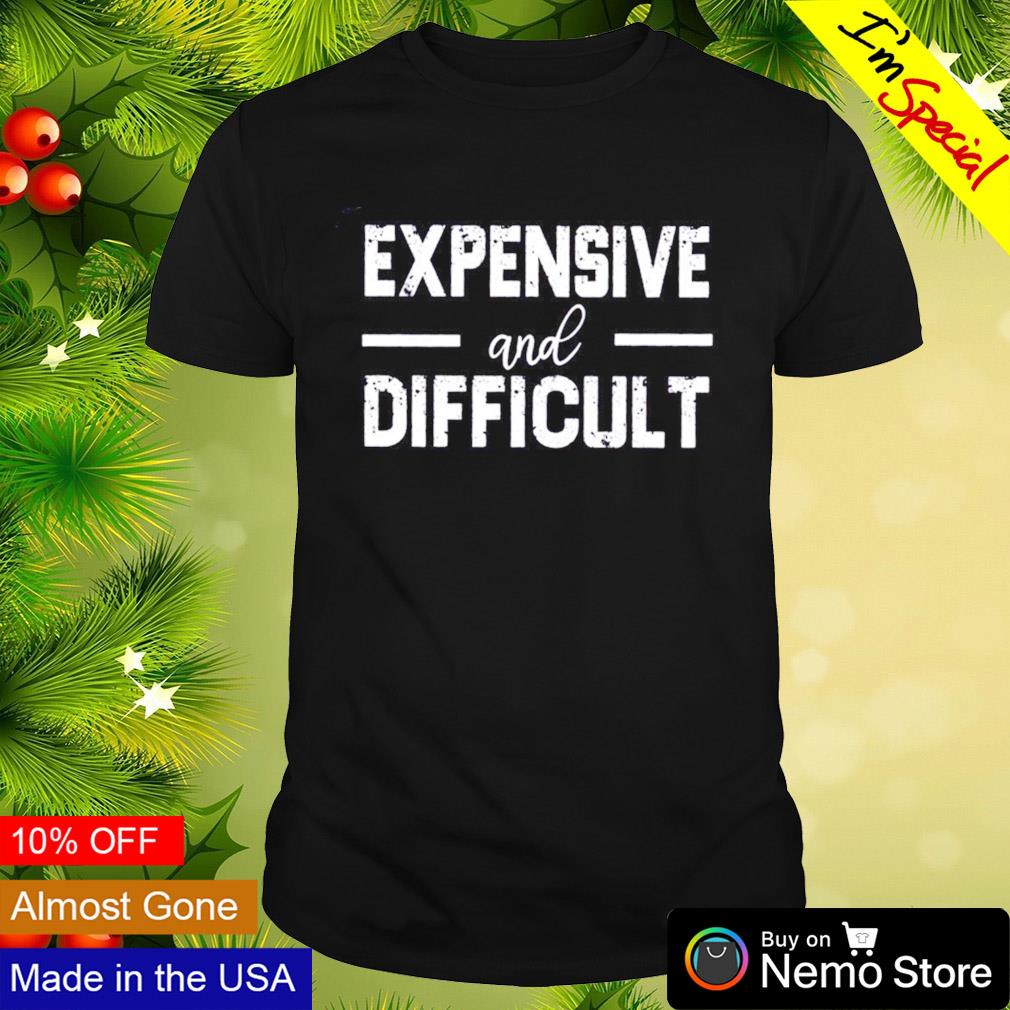 Expensive and difficult shirt