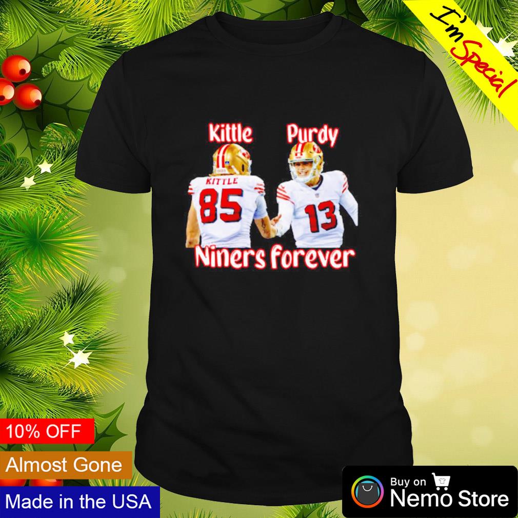 George Kittle and Brock Purdy Niners forever San Francisco 49ers shirt,  hoodie, sweater and v-neck t-shirt