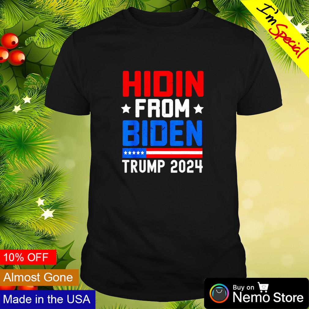 Hidin from Biden Trump 2024 shirt