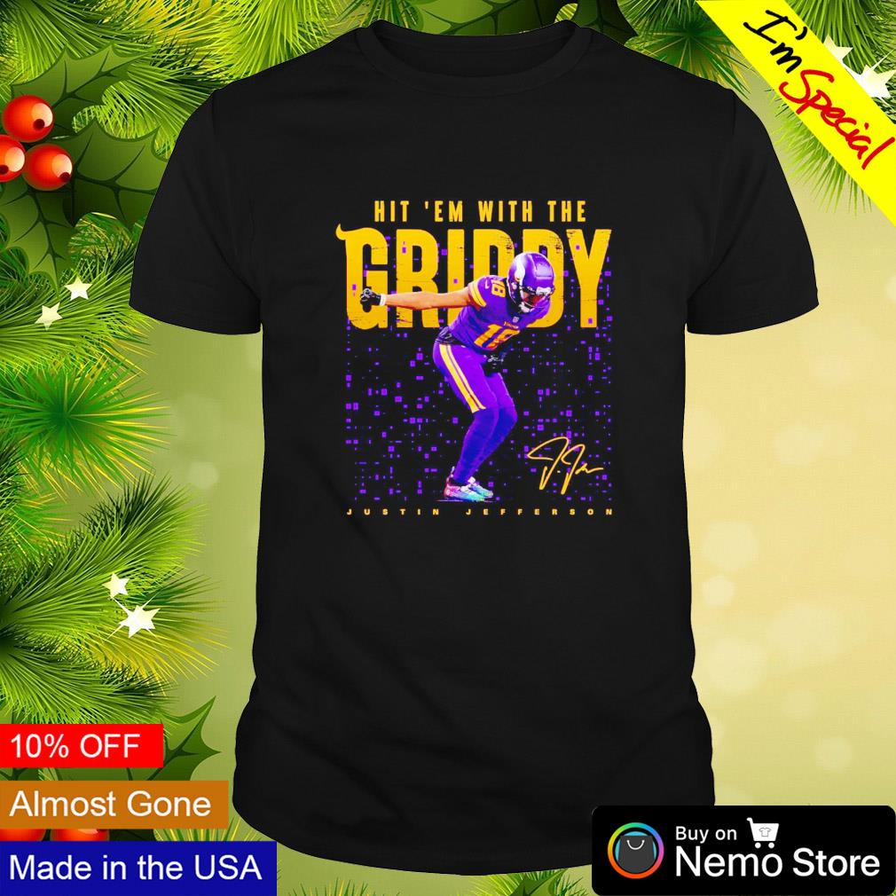 Hit 'em with the griddy Justin Jefferson Minnesota Vikings shirt